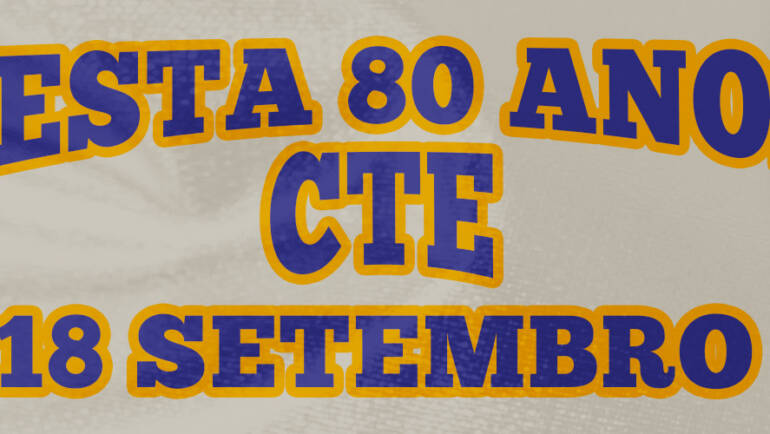 Festa 80 Anos CTE